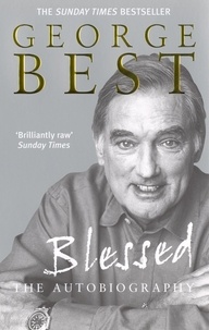 George Best - Blessed - The Autobiography.