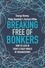 Breaking Free of Bonkers. How to Lead in Today's Crazy World of Organizations
