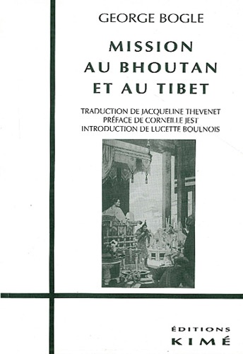 George Bogle - Mission au Bhoutan et au Tibet.