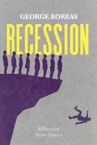  George Boreas - Recession: Millennial Short Stories.