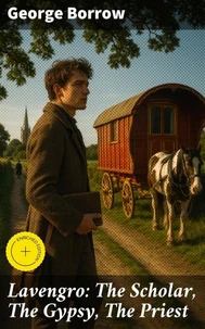 Lavengro: The Scholar, The Gypsy, The Priest