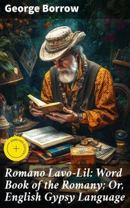 Romano Lavo-Lil: Word Book of the Romany; Or, English Gypsy Language