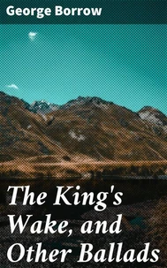The King's Wake, and Other Ballads