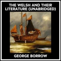The Welsh And Their Literature (Unabridged)