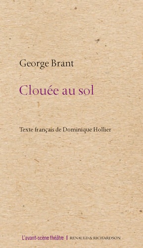 George Brant - Clouée au sol.