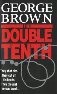 George Brown - The Double Tenth.