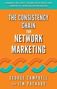  George Campbell et  Jim Packard - The Consistency Chain for Network Marketing.