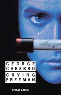 George Chesbro - Crying freeman.