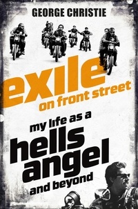 George Christie - Exile on Front Street - My Life as a Hells Angel.