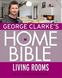George Clarke - George Clarke's Home Bible: Living Rooms.