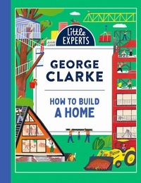 George Clarke et Robert Sae-Heng - How to Build a Home.