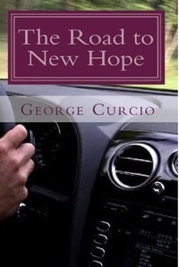  George Curcio - The Road to New Hope - A "Charlie Odel" novella.
