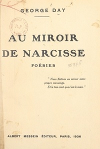 George Day - Au miroir de Narcisse.