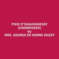 Pixie O'Shaughnessy (Unabridged)
