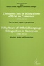 George Echu et Augustin Emmanuel Ebongue - Cinquante ans de bilinguisme officiel au Cameroun (1961-2011) - Etat des lieux, enjeux et perspectives.