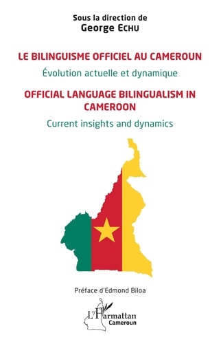 Le bilinguisme officiel au Cameroun. Evolution actuelle et dynamique