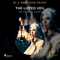 George Eliot et B. J. Harrison - B. J. Harrison Reads The Lifted Veil.