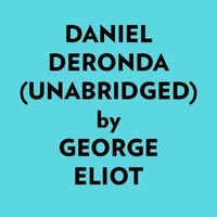  GEORGE ELIOT et  AI Marcus - Daniel Deronda (Unabridged).