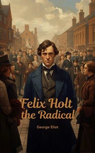 Felix Holt, the Radical