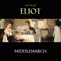 George Eliot et Margaret Espaillat - Middlemarch.