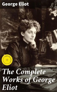 The Complete Works of George Eliot