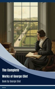 The Complete Works of George Eliot