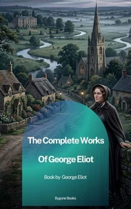 The Complete Works of George Eliot