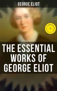 The Essential Works of George Eliot