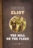 George Eliot - The Mill On The Floss.
