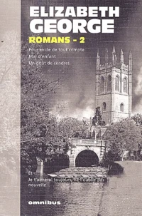 Romans Tome 2 : Pour solde de tout compte ; Mal d'enfant ; Un goût de cendres ; Je t'aimerai toujours, ne l'oublie pas