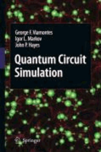 George F. Viamontes et Igor L. Markov - Quantum Circuit Simulation.