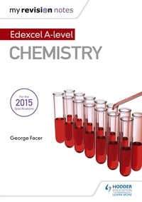 George Facer - My Revision Notes: Edexcel A Level Chemistry.