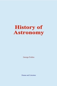 George Forbes - History of Astronomy.