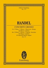 George frédérique Händel - Eulenburg Miniature Scores  : Concerto grosso Sib majeur - "Concert pour hautbois". op. 3/1. HWV 312. orchestra. Partition d'étude..