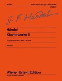 George frédérique Händel - Keyboard Works - Eight Great Suites. Edited from autographs, manuscript copies and printed editions. piano..