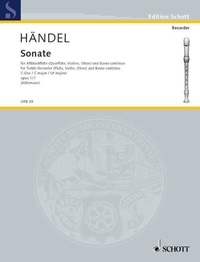 George frédérique Händel - Edition Schott  : Sonata No.7 in C major, from Four Sonatas - op. 1/7. HWV 365. treble recorder (flute, violin, oboe) and basso continuo..