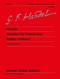 George frédérique Händel - Sonates pour violon et basse continue - Edité d'après les sources et réalisation de basse continue par Bernhard Moosbauer. Notes sur l'ornementation de Reinhard Goebel. violin and piano..