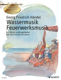 George frédérique Händel - Get to Know Classical Masterpieces  : Wassermusik & Feuerwerksmusik - piano..