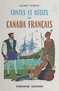 George Fronval et Lise Marin - Contes et récits du Canada français.