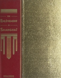 George Fronval - Un enlèvement à Shanghaï.