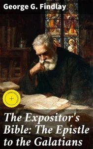 The Expositor's Bible: The Epistle to the Galatians