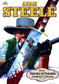Adam Steele #47: Trouble in Paradise