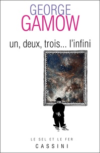 George Gamow - Un, deux, trois... l'infini.