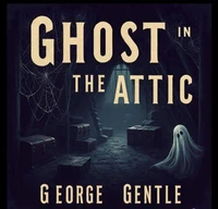 Ghost in the Attic