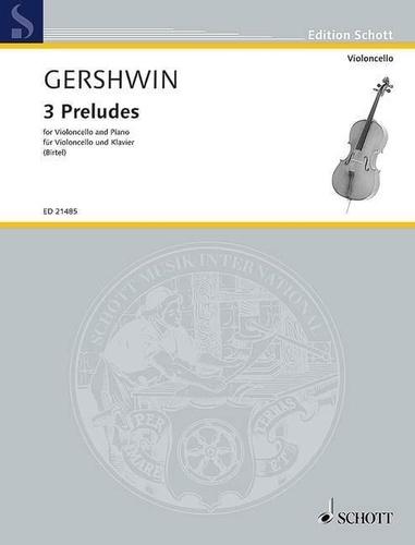 George Gershwin - Edition Schott  : 3 Preludes - cello and piano..