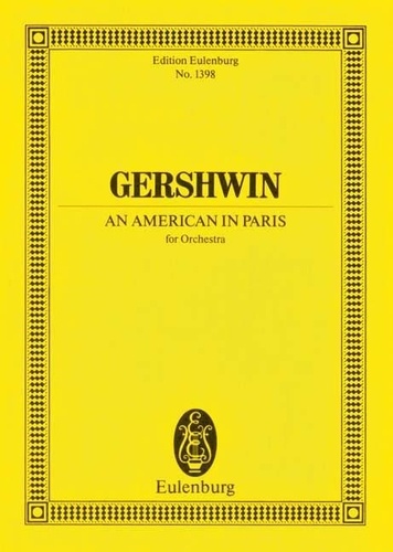 George Gershwin - Eulenburg Miniature Scores  : An American in Paris - orchestra. Partition d'étude..