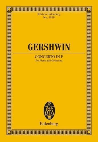 George Gershwin - Eulenburg Miniature Scores  : Concerto in F - piano and orchestra. Partition d'étude..