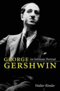 George Gershwin - An Intimate Portrait.