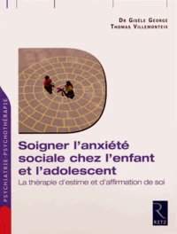 Soigner l'anxiété sociale et le stress chez l'enfant et l'adolescent