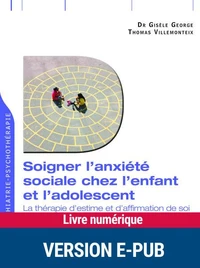 Soigner l'anxiété sociale et le stress chez l'enfant et l'adolescent